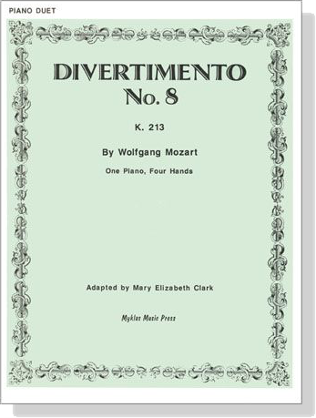 Mozart【Divertimento No. 8 , K. 213】for One Piano , Four Hands