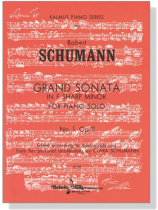 Schumann【Grand Sonata in F Sharp Minor No. 1, Op. 11】For Piano Solo Schumann【Grand Sonata in F Sharp Minor No. 1, Op. 11】For Piano Solo