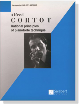 Alfred Cortot【Rational Principles】of Pianoforte Technique Alfred Cortot【Rational Principles】of Pianoforte Technique