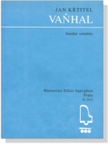 Jan Krtitel Vanhal【Snadne Sonatiny】for Piano Jan Krtitel Vanhal【Snadne Sonatiny】for Piano