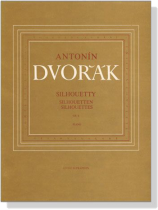 Dovorak【Silhouetty / Silhouetten , Op. 8】for The Piano Dovorak【Silhouetty / Silhouetten , Op. 8】for The Piano