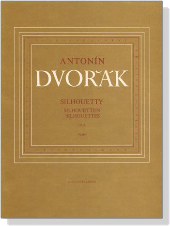 Dovorak【Silhouetty / Silhouetten , Op. 8】for The Piano