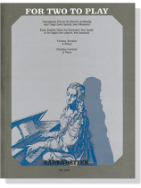 【For Two To Play】Early English Duets for Keyboard, four hands or for Organ(two players, two manuals) 【For Two To Play】Early English Duets for Keyboard, four hands or for Organ(two players, two manuals)