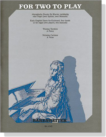 【For Two To Play】Early English Duets for Keyboard, four hands or for Organ(two players, two manuals)