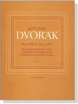 Dovorak【Klavirni Skladby/ Compositions , Op. 52】for Piano Dovorak【Klavirni Skladby/ Compositions , Op. 52】for Piano