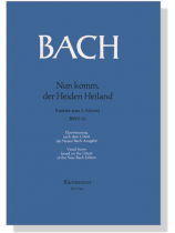 J.S. Bach【Nun Komm, Der Heiden Heiland-Kantate Zum 1. Advent , BWV 62】Klavierauszug ,Vocal Score J.S. Bach【Nun Komm, Der Heiden Heiland-Kantate Zum 1. Advent , BWV 62】Klavierauszug ,Vocal Score