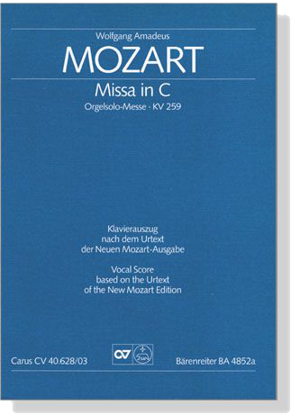 Mozart【Missa in C－Orgelsolo-Messe , KV 259】Klavierauszug , Vocal Score