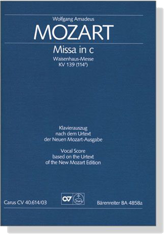 Mozart【Missa in C (Waisenhaus-Messe) , KV 139(114a)】Klavierauszug , Vocal Score Mozart【Missa in C (Waisenhaus-Messe) , KV 139(114a)】Klavierauszug , Vocal Score