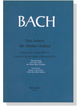 J.S. Bach【Nun Komm, Der Heiden Heiland-Kantate Zum 1. Advent , BWV 61】Klavierauszug ,Vocal Score J.S. Bach【Nun Komm, Der Heiden Heiland-Kantate Zum 1. Advent , BWV 61】Klavierauszug ,Vocal Score