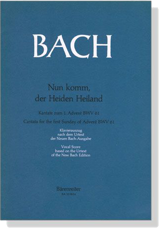 J.S. Bach【Nun Komm, Der Heiden Heiland－Kantate Zum 1. Advent , BWV 61】Klavierauszug ,Vocal Score