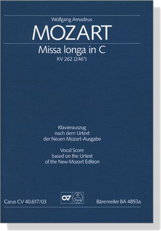 Mozart【Missa longa in C , KV 262(246a)】Klavierauszug , Vocal Score Mozart【Missa longa in C , KV 262(246a)】Klavierauszug , Vocal Score