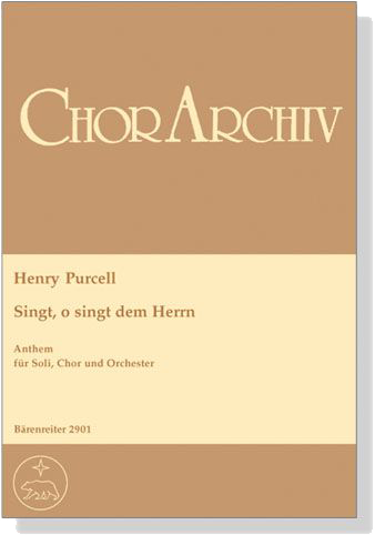 Henry Purcell【Singt, o singt dem Herrn , Anthem】für Soli, Chor und Orchester