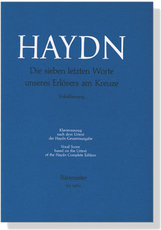 Haydn【Die sieben letzten Worte , unseres Erlösers am Kreuze－Vokalfassung】Klavierauszug ,Vocal Score