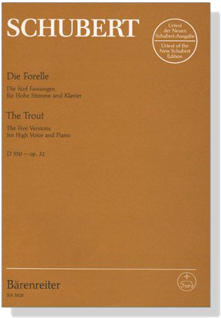 Schubert【Die Forelle-Die fünf Fassungen , D550-Op. 32】für Hohe Stimme und Klavier Schubert【Die Forelle-Die fünf Fassungen , D550-Op. 32】für Hohe Stimme und Klavier
