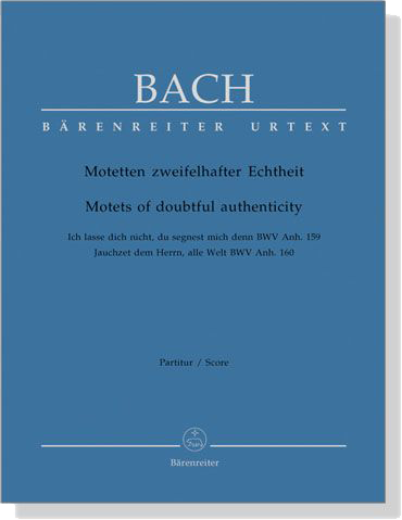 J.S. Bach【Motetten Zweifelhafter Echtheit BWV Anh. 159／160】Partitur／Score