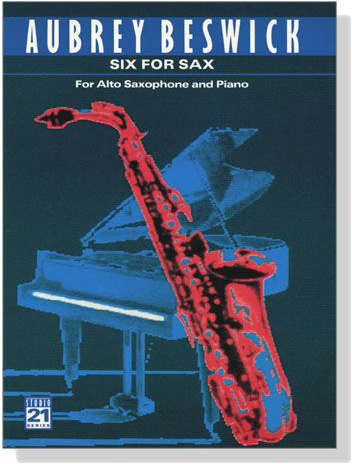 Aubrey Beswick【Six for Sax】for Alto Saxophone and Piano