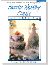 Favorite Wedding Classics for Alto Sax Favorite Wedding Classics for Alto Sax