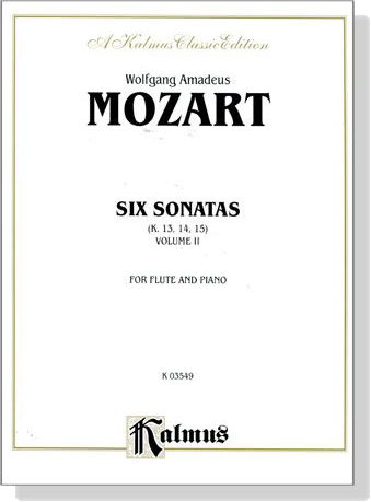 Mozart【Six Sonatas , K. 13 , K. 14 , K. 15】Volume Ⅱ, for Flute and Piano