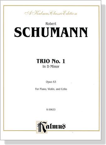 Schumann【Trio No. 1 in D Minor , Opus 63】for Piano , Violin and Cello