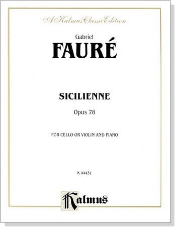 Fauré【Sicilienne Opus 78】for Cello or Violin and Piano