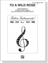 Edward MacDowell【To A Wild Rose】Alto Saxophone/Piano Edward MacDowell【To A Wild Rose】Alto Saxophone/Piano
