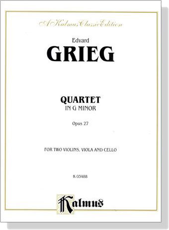 Grieg【Quartet in G Minor , Opus 27】for Two Violins , Viola and Cello