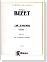 Bizet【L'Arlesienne Volume 1 , Nos. 1-11】for One Piano,Four Hands Bizet【L'Arlesienne Volume 1 , Nos. 1-11】for One Piano,Four Hands