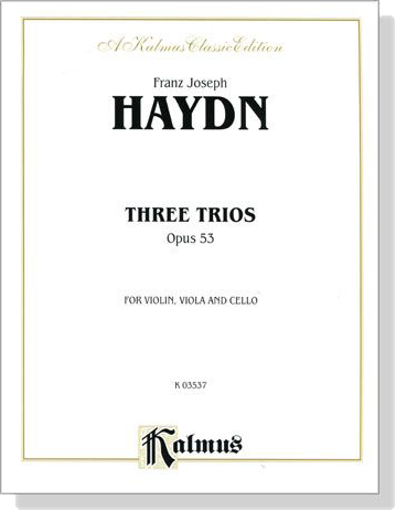Haydn【Three Trios , Opus 53】for Violin , Viola and Cello