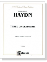 Haydn【Three Divertimenti】for Violin , Viola and Cello