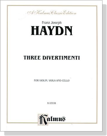Haydn【Three Divertimenti】for Violin , Viola and Cello
