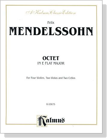 Mendelssohn【Octet in E flat Major , Op. 20】for Four Violins , Two Violas and Two Cellos Mendelssohn【Octet in E flat Major , Op. 20】for Four Violins , Two Violas and Two Cellos