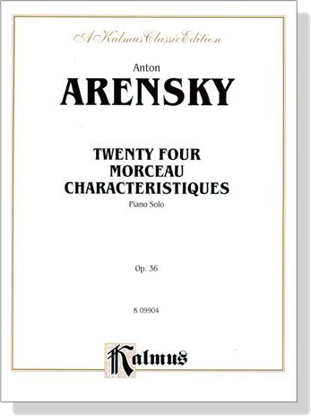 Arensky【Twenty Four Morceau Characteristiques , Op. 36】Piano Solo