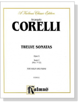 Corelli【Twelve Sonatas Opus 5 ,  Nos.7-12】for Violin and Piano , Book2 Corelli【Twelve Sonatas Opus 5 ,  Nos.7-12】for Violin and Piano , Book2