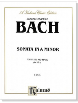 J. S. Bach【Sonata in A Minor】for Flute and Piano(Ad Lib.) J. S. Bach【Sonata in A Minor】for Flute and Piano(Ad Lib.)