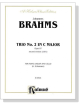 Brahms【Trio No. 2 in C Major , Opus 87】Second Version (1891) for Piano , Violin and Cello (G. Schumann)