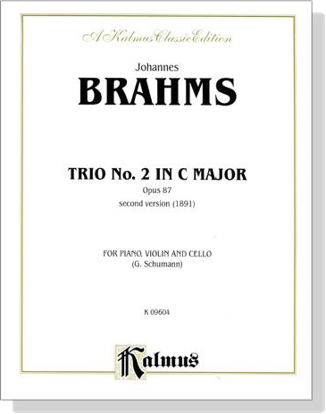 Brahms【Trio No. 2 in C Major , Opus 87】Second Version (1891) for Piano , Violin and Cello (G. Schumann)