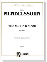 Mendelssohn【Trio No. 1 in D Minor , Opus 49】for Violin , Cello and Piano Mendelssohn【Trio No. 1 in D Minor , Opus 49】for Violin , Cello and Piano
