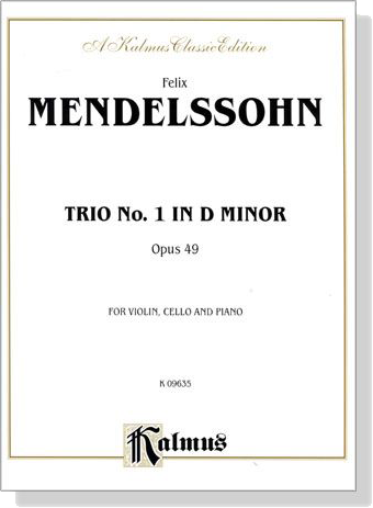 Mendelssohn【Trio No. 1 in D Minor , Opus 49】for Violin , Cello and Piano