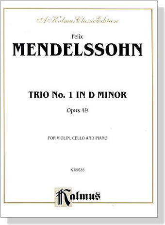Mendelssohn【Trio No. 1 in D Minor , Opus 49】for Violin , Cello and Piano Mendelssohn【Trio No. 1 in D Minor , Opus 49】for Violin , Cello and Piano