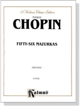 Chopin【Fifty-Six Mazurkas】for Piano Chopin【Fifty-Six Mazurkas】for Piano