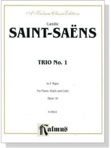 Saint Saëns【Trio No.1 in F Major】for Piano , Violin and Cello , Opus 18 Saint Saëns【Trio No.1 in F Major】for Piano , Violin and Cello , Opus 18