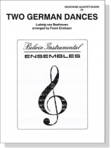 Ludwig van Beethoven【Two German Dances】Woodwind Quartet/Score Ludwig van Beethoven【Two German Dances】Woodwind Quartet/Score