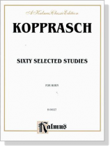 Kopprasch【Sixty Selected Studies】for Horn Kopprasch【Sixty Selected Studies】for Horn