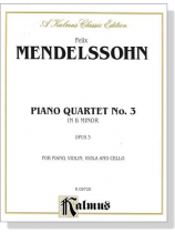 Mendelssohn【Piano Quartet No. 3 in B Minor , Opus 3】for Piano , Violin , Viola and Cello Mendelssohn【Piano Quartet No. 3 in B Minor , Opus 3】for Piano , Violin , Viola and Cello