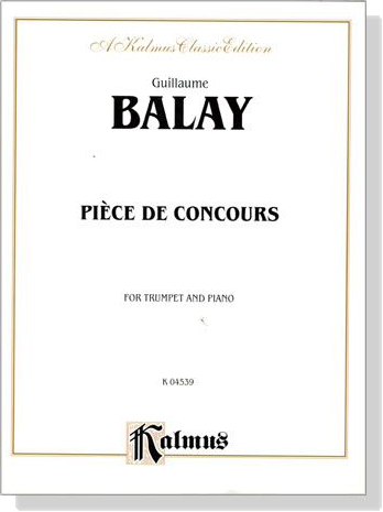Balay【Pièce De Concours】for Trumpet and Piano Balay【Pièce De Concours】for Trumpet and Piano