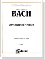 J.S. Bach【Concerto in F Minor】for Two Pianos / Four Hands J.S. Bach【Concerto in F Minor】for Two Pianos / Four Hands