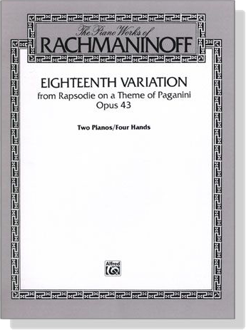 Rachmaninoff【Eighteenth Variation from Rapsodie on a Theme of Paganini , Opus 43】Two Pianos / Four Hands