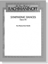 Rachmaninoff【Symphonic Dances , Opus 45】Two Pianos / Four Hands Rachmaninoff【Symphonic Dances , Opus 45】Two Pianos / Four Hands