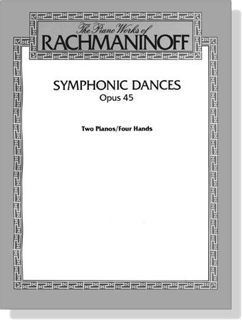 Rachmaninoff【Symphonic Dances , Opus 45】Two Pianos / Four Hands