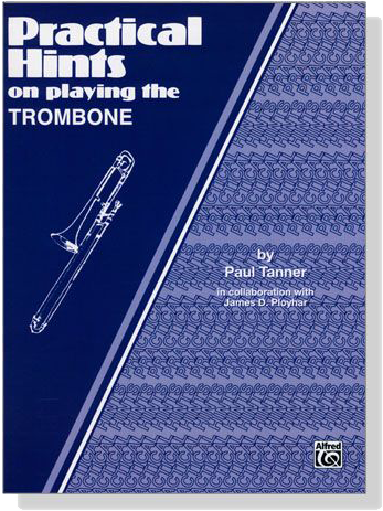 【Practical Hints】on playing the Trombone